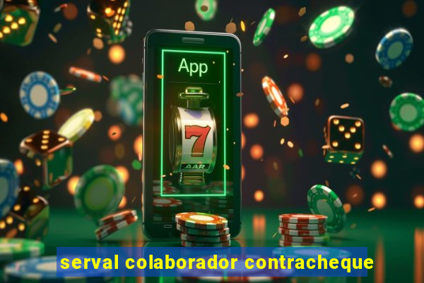 serval colaborador contracheque